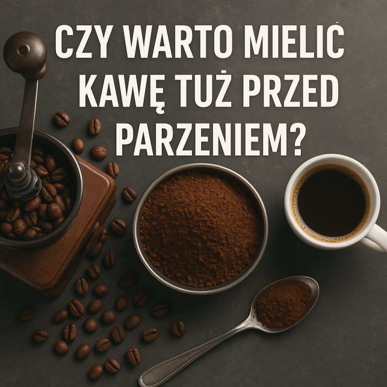 Czy warto mielić kawę tuż przed parzeniem