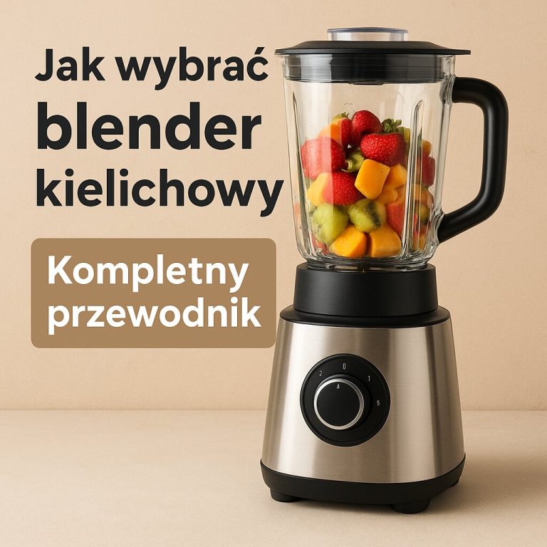 jak wybrać blender kielichowy kompletny poradnik