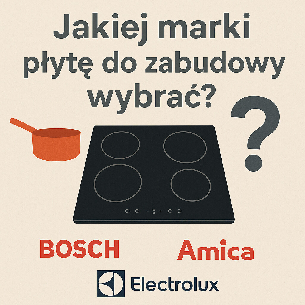 Jakiej marki płytę do zabudowy wybrać