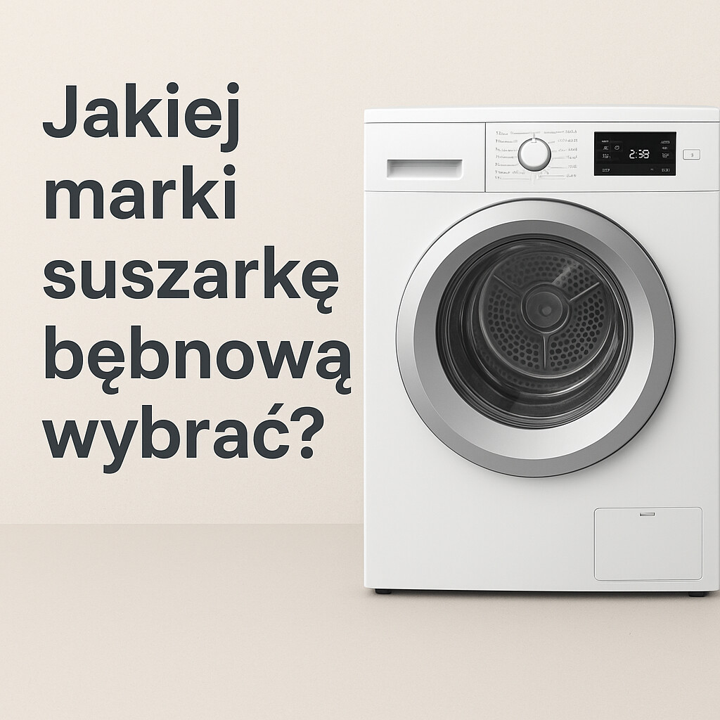Jakiej marki suszarkę bębnową wybrać Porównanie producentów.