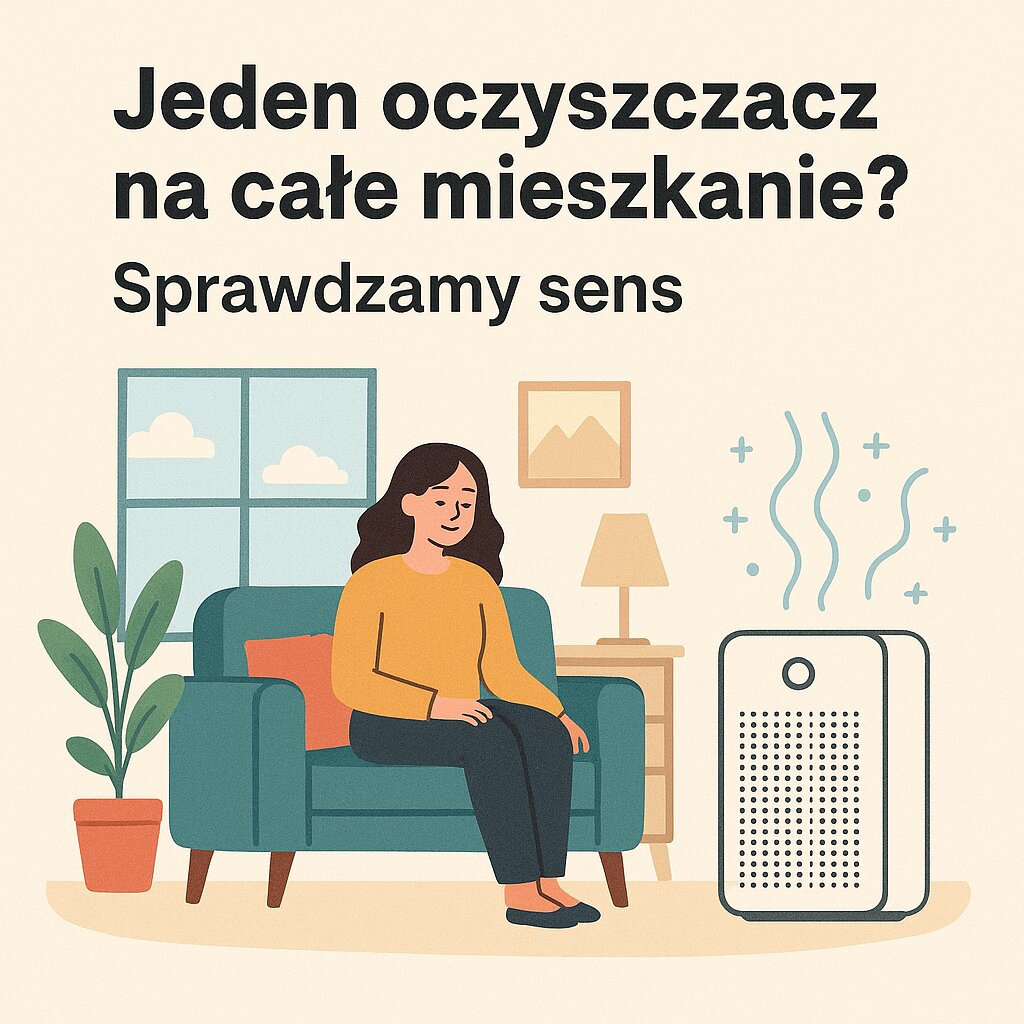 Jeden oczyszczacz na całe mieszkanie Sprawdzamy sens