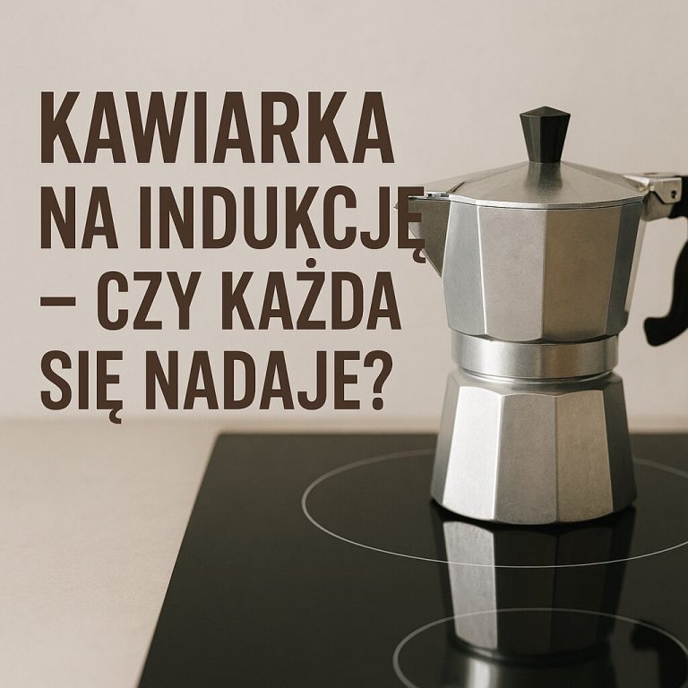 Kawiarka na indukcję – czy każda się nadaje