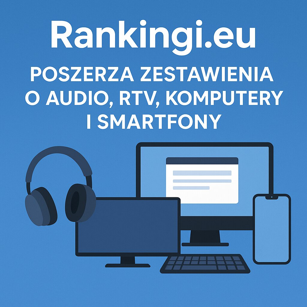 Rankingi.eu poszerza zestawienia o Audio, RTV, Komputery i Smartfony
