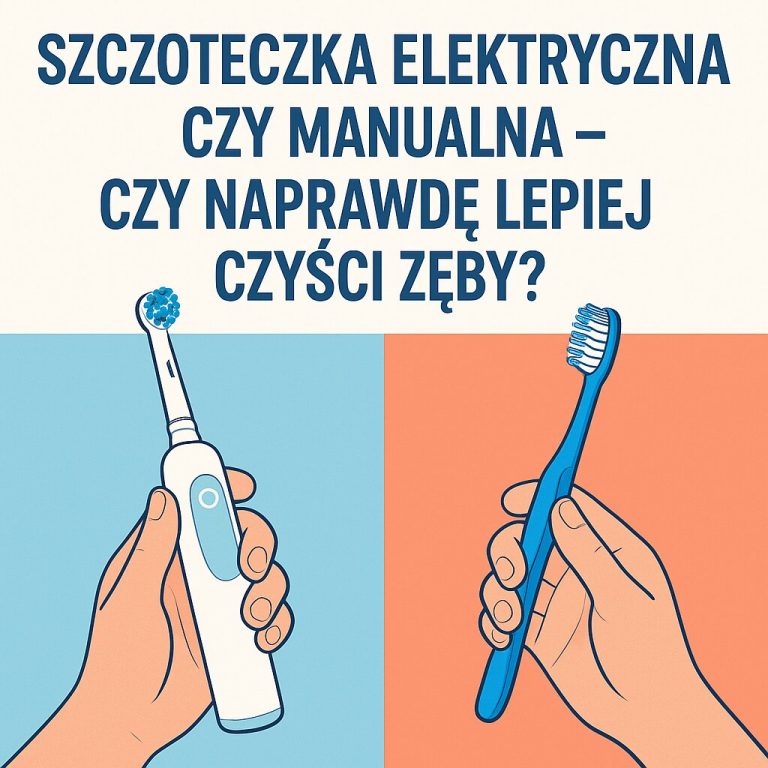 Szczoteczka elektryczna czy manualna – czy naprawdę lepiej czyści zęby